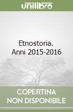 Etnostoria. Anni 2015-2016