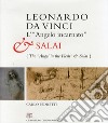 Leonardo da Vinci. L'«angelo incarnato» e Salai. Ediz. speciale libro