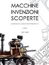 Macchine, invenzioni, scoperte. Scienza e tecnica a Torino e in Piemonte tra '800 e '900 libro di Bassignana Pier Luigi Zanini Alba