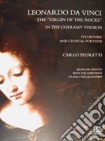 Leonardo Da Vinci. La «Vergine delle rocce» nella Versione Cheramy. La sua storia e fortuna critica-The «Virgin of the rocks» in the Cheramy Version. Its history and critical fortune. Ediz. bilingue libro