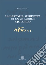 Cronistoria semidotta di un vocabolo giocondo