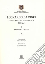 Leonardo da Vinci. Studi di ottica & geometria. Tre casi libro