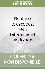 Neutrino telescopes. 14th International workshop libro