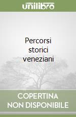 Percorsi storici veneziani libro