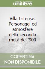 Villa Estense. Personaggi ed atmosfere della seconda metà del '900 libro