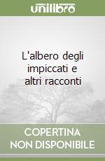 L'albero degli impiccati e altri racconti libro