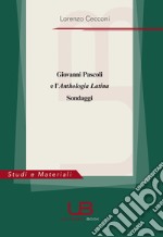 Giovanni Pascoli e l'Anthologia Latina. Sondaggi