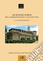 Le donne forti del castello Bufalini a San Giustino libro