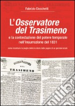 L'Osservatore del Trasimeno e la contestazione del potere temporale nell'insurrezione del 1831 libro