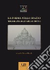 La forma nello spazio. Michelangelo architetto libro