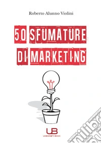 50 sfumature di marketing libro
