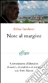 Note al margine. Conversazioni al Danubiodi radici, di confini e di musica libro di Turchetti Fabio