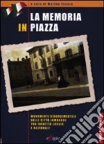 La memoria in piazza. Monumenti risorgimentali nelle città lombarde tra identità locale e nazionale libro