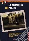 La memoria in piazza. Monumenti risorgimentali nelle città lombarde tra identità locale e nazionale libro