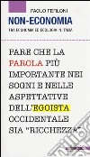 Non economia. Tra economia ed ecologia in Italia libro