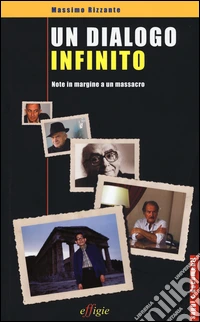 Un dialogo infinito. Note in margine a un massacro