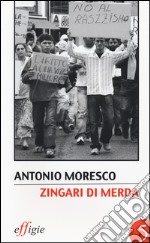 Zingari di merda. Ediz. illustrata libro