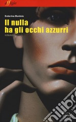 Il nulla ha gli occhi azzurri libro