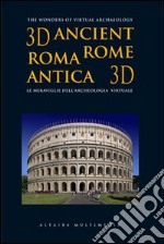 Roma antica 3D. Ediz. italiana e inglese. DVD. Con libro libro