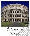 Roma Colosseo. Stato attuale e ricostruzione. Ediz. multilingue libro