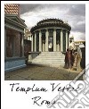 Roma, tempio di Vesta nel Foro Romano. Ediz. multilingue libro