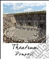 Pompei teatro. Stato attuale e ricostruzione. Ediz. multilingue libro