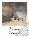 Pompei foro. Stato attuale e ricostruzione. Ediz. multilingue libro