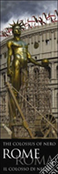 Roma. Il colosso di Nerone. Ediz. multilingue