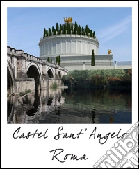 Roma. Castel Sant'Angelo. Ediz. italiana e inglese libro