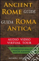 Roma antica. Audio video virtual tour. Ediz. italiana e inglese libro