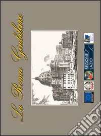 La Roma giubilare. Ediz. multilingue libro