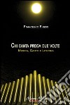 Chi canta prega due volte. Musica, canto e liturgia libro