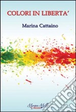 Colori in libertà libro