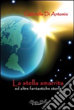 La stella smarrita ed altre fantastiche storie libro