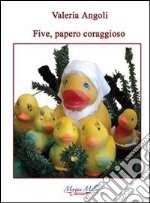 Five, papero coraggioso libro