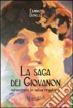 La saga dei Giovanon. Novecento in salsa reggiana