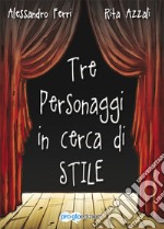 Tre personaggi in cerca di stile libro