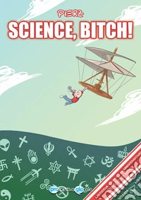 Science, Bitch!