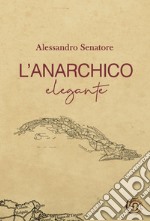 L'anarchico elegante