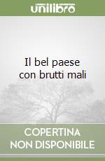 Il bel paese con brutti mali libro