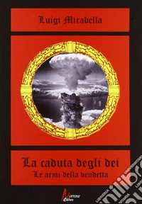 La caduta degli dei. Le armi della vendetta