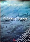 Di tonni e tonnare. Tra Sicilia e Malta libro