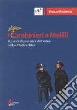 I carabinieri a Melilli. 150 anni di presenza dell'Arma nella cittadina libro