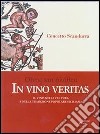 In vino veritas. Il vino nella cultura e nella tradzione popolare siciliana libro