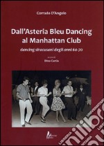 Dall'Asteria Bleu Dancing al Manhattan Club. Dancing siracusani degli anni 60-70