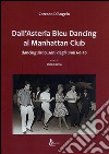 Dall'Asteria Bleu Dancing al Manhattan Club. Dancing siracusani degli anni 60-70 libro