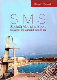 Sms società, medicina, sport. Messaggi per ragazzi di tutte le età libro