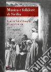 Musica e folklore di Sicilia. Cori di Val d'Anapo. 81 anni di storia libro