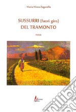 Sussurri (fuori giro) del tramonto libro