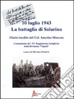 10 luglio 1943. La battaglia di Solarino libro